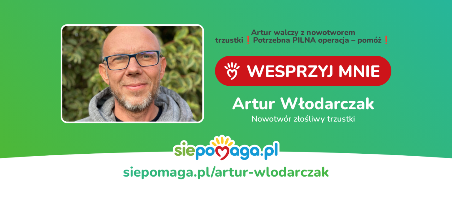 Artur walczy z nowotworem trzustki. Artur Włodarczak