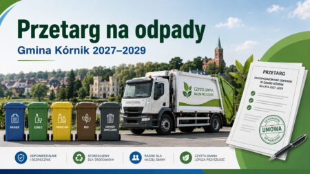 Gmina Kórnik szuka firmy do zagospodarowania odpadów na lata 2027–2029. Oferty do 23 września przetarg wywóz odpadów - śmieci zagospodarowanie gmina kórnik